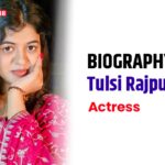Tulsi Rajput Biography: Age, Career, Films, Income & Social Media